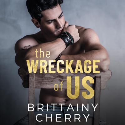 The Wreckage of Us Audiobook, by Brittainy Cherry
