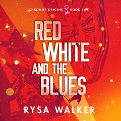Red, White, and the Blues Audiobook, by Rysa Walker