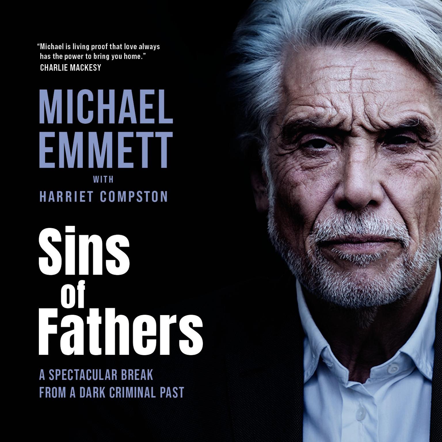 Sins of Fathers: A Spectacular Break from a Dark Criminal Past Audiobook, by Michael Emmett