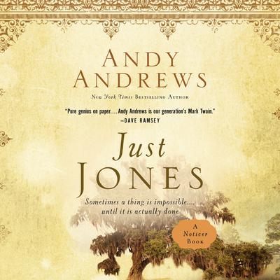 Just Jones: Sometimes a Thing Is Impossible … Until It Is Actually Done Audiobook, by Andy Andrews