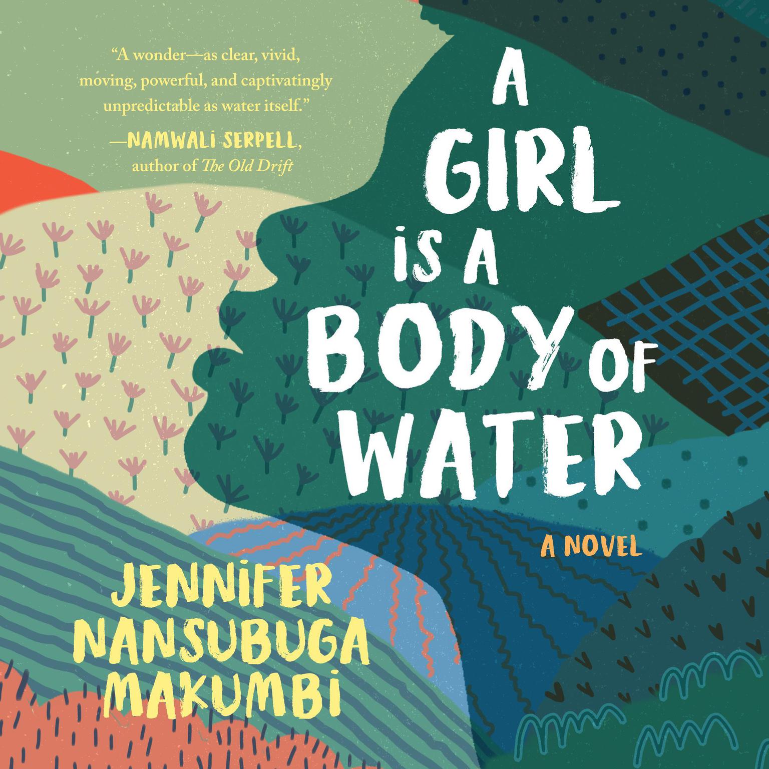 A Girl is A Body of Water Audiobook, by Jennifer Nansubuga Makumbi