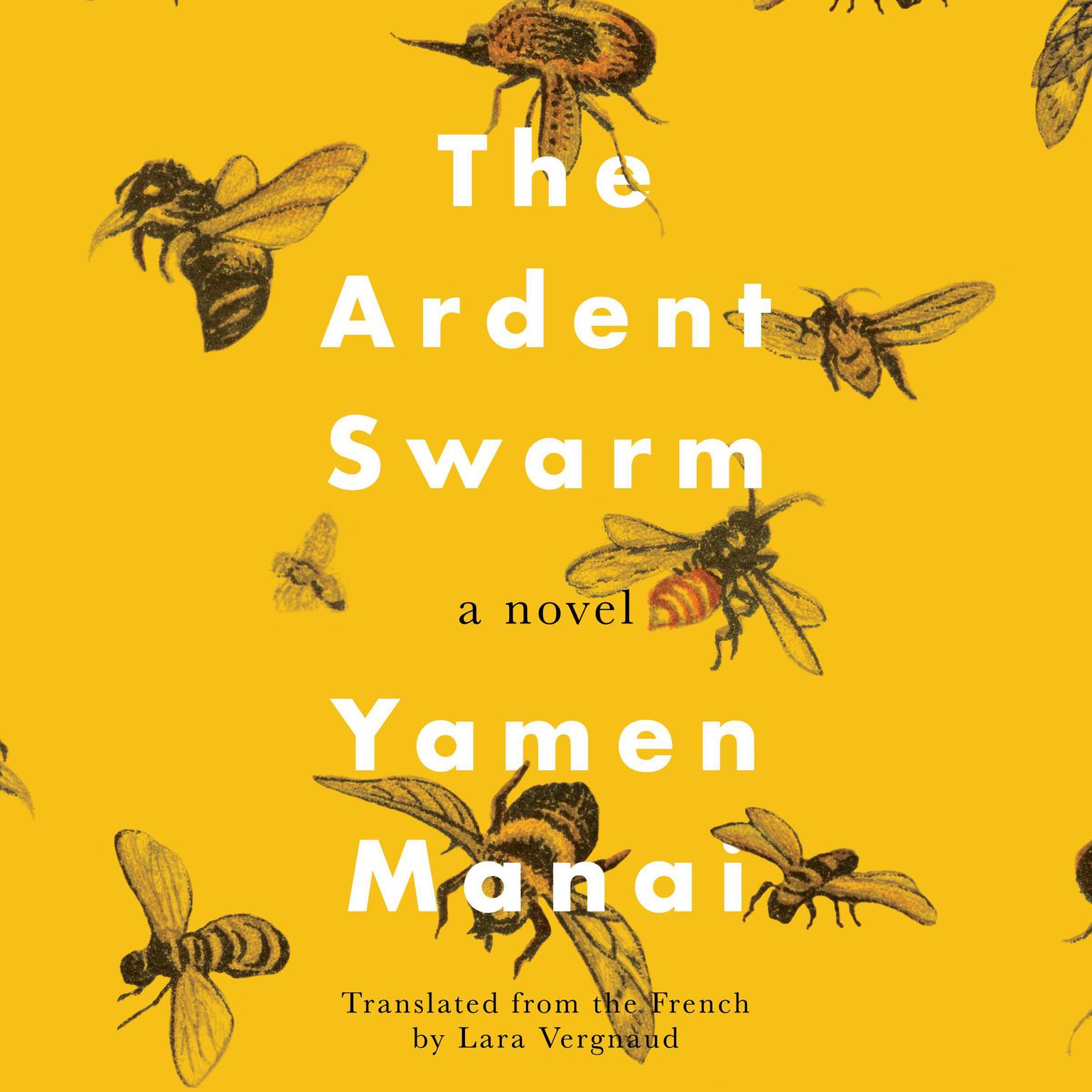 The Ardent Swarm: A Novel Audiobook, by Yamen Manai