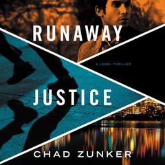 Runaway Justice Audiobook, by Chad Zunker
