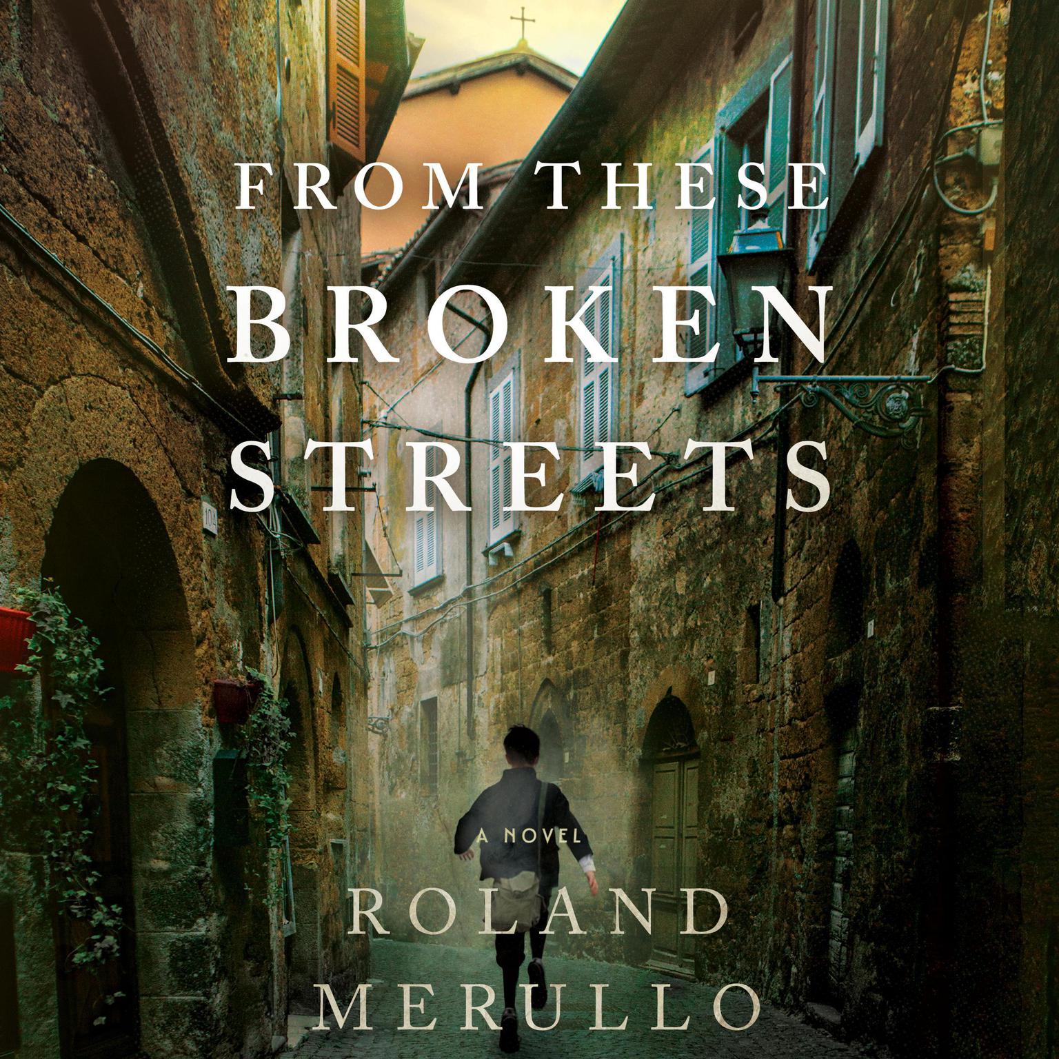 From These Broken Streets: A Novel Audiobook, by Roland Merullo