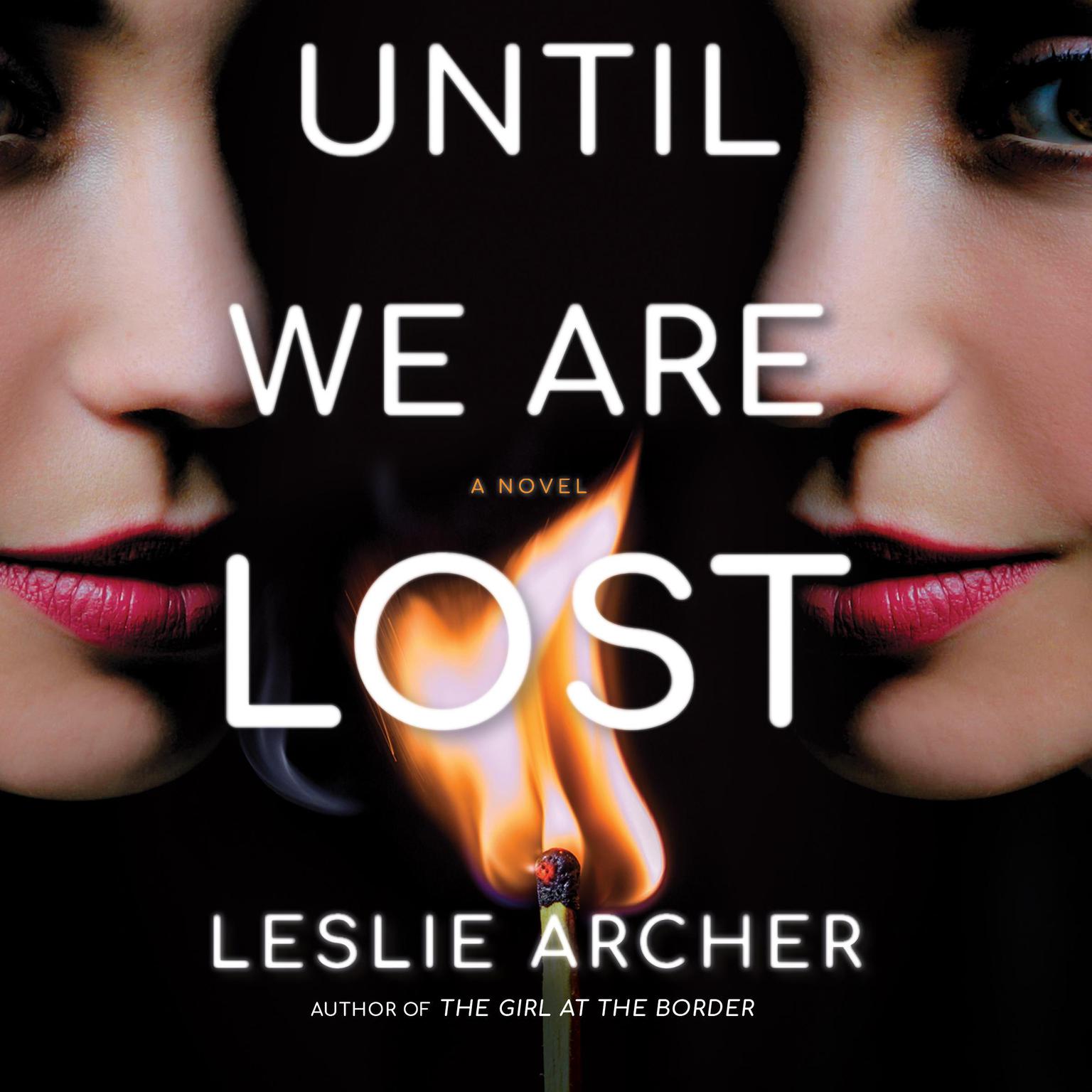 Until We Are Lost: A Novel Audiobook, by Leslie Archer