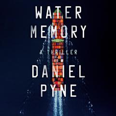 Water Memory: A Thriller Audiobook, by Daniel Pyne
