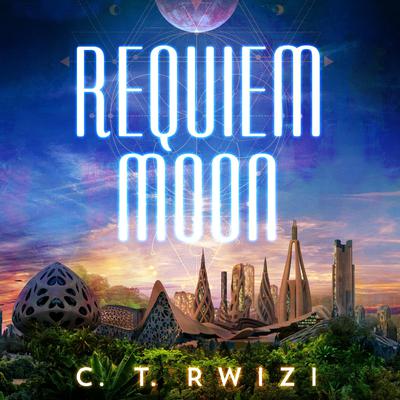 Requiem Moon Audiobook, by C. T. Rwizi