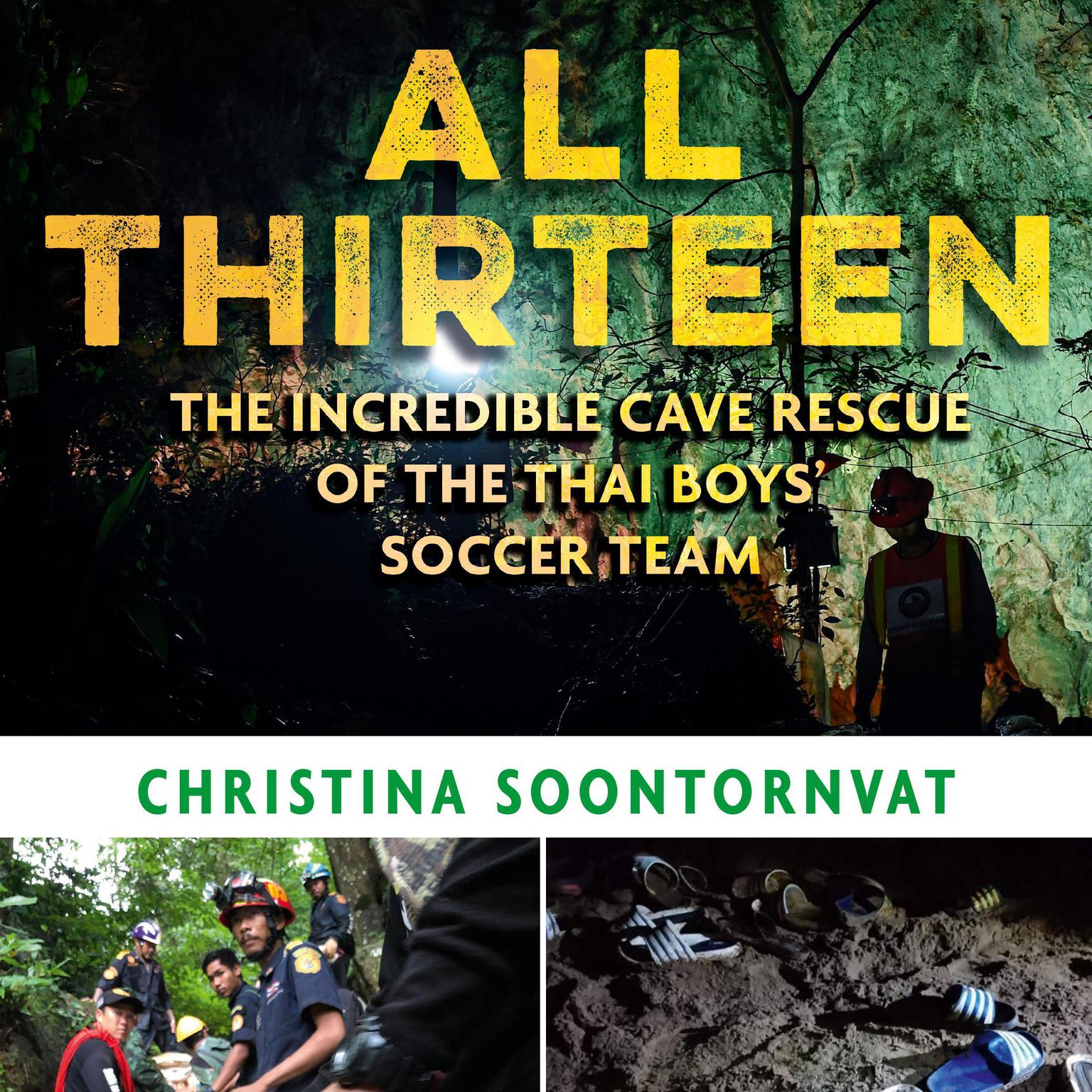 All Thirteen: The Incredible Cave Rescue of the Thai Boys Soccer Team Audiobook, by Christina Soontornvat