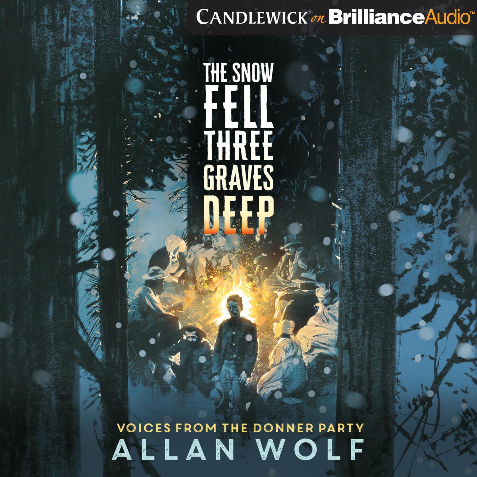 The Snow Fell Three Graves Deep: Voices from the Donner Party Audiobook, by Allan Wolf