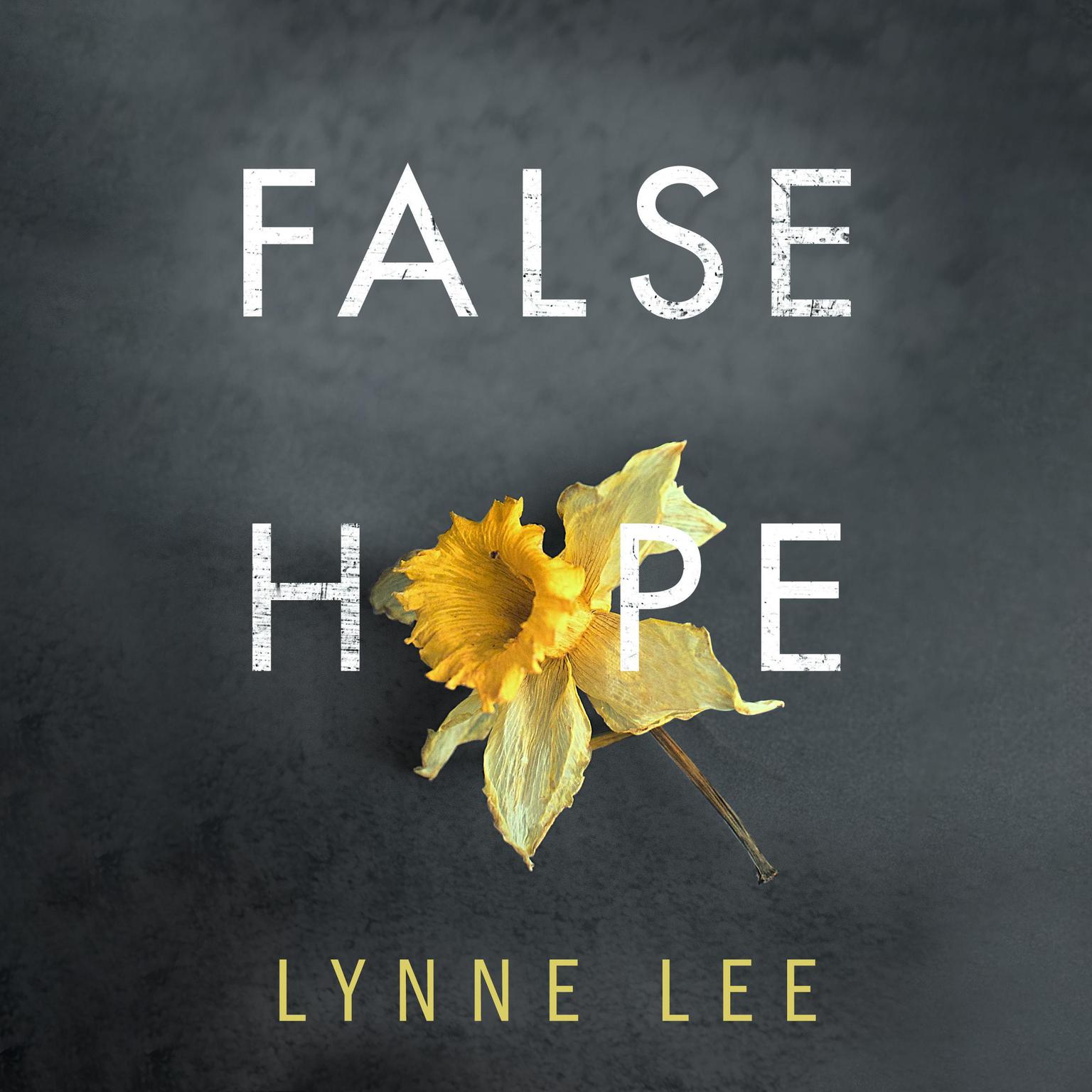 False Hope Audiobook, by Lynne Lee