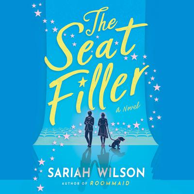 The Seat Filler: A Novel Audiobook, by Sariah Wilson