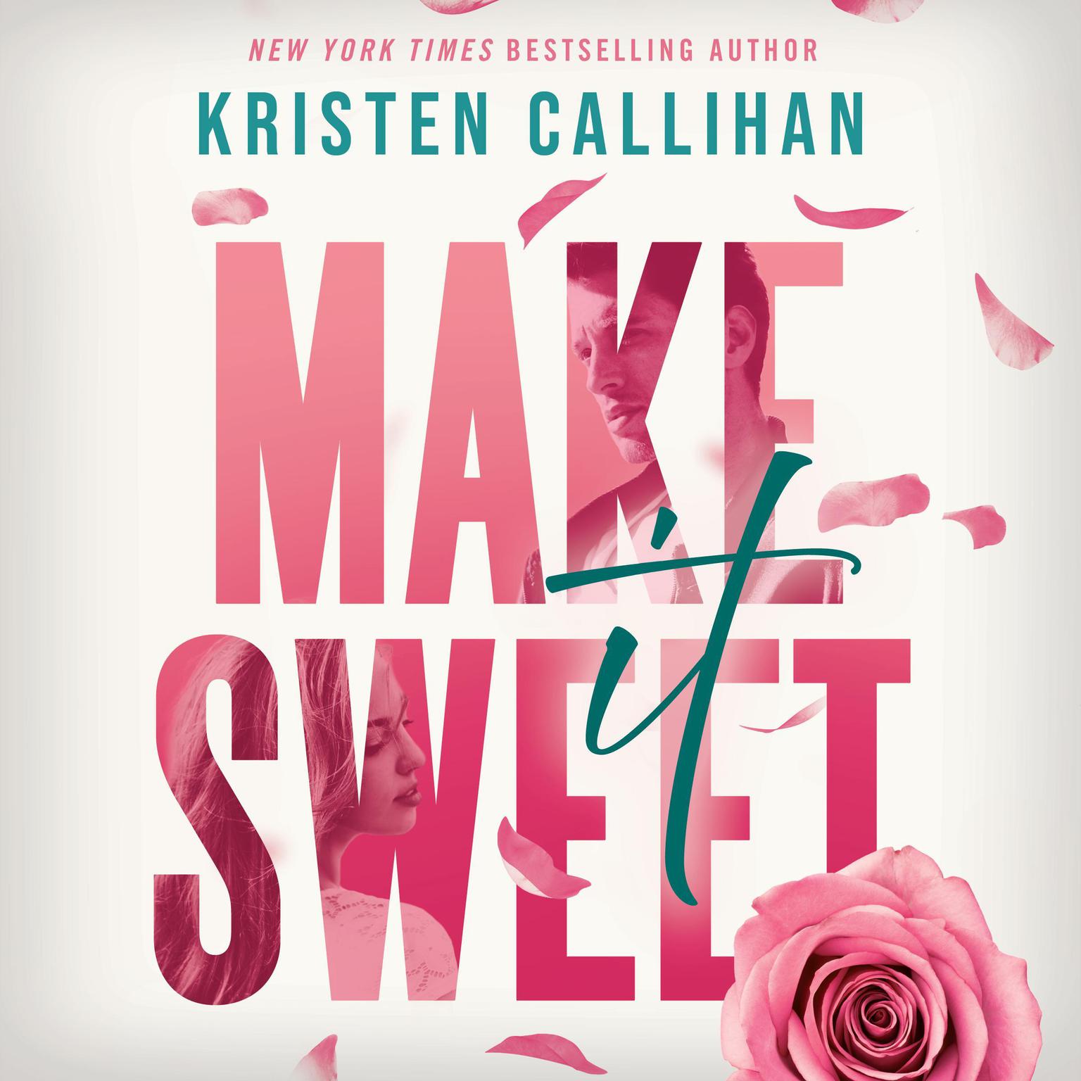 Make It Sweet Audiobook, by Kristen Callihan