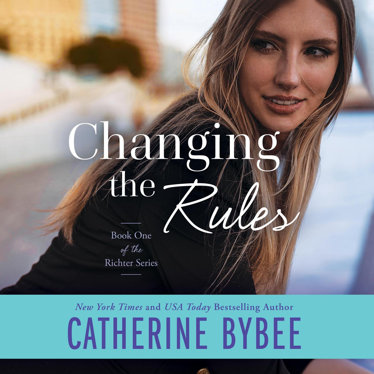 Changing the Rules Audiobook, by Catherine Bybee
