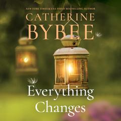 Everything Changes Audiobook, by Catherine Bybee