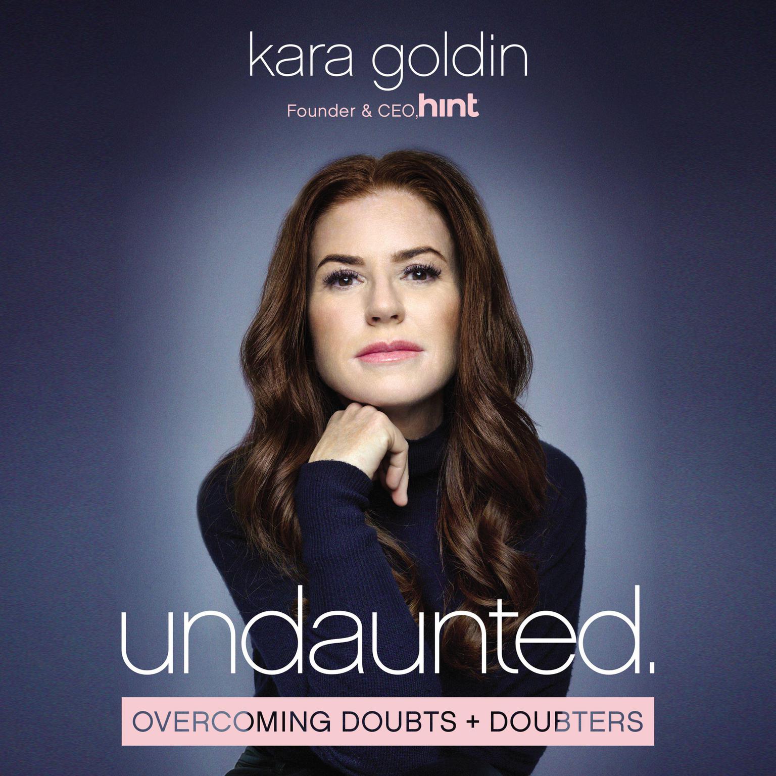 Undaunted: Overcoming Doubts and Doubters Audiobook, by Kara Goldin