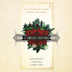 A Timeless Christmas: A Collection of Classic Stories and Poems Audiobook, by Louisa May Alcott