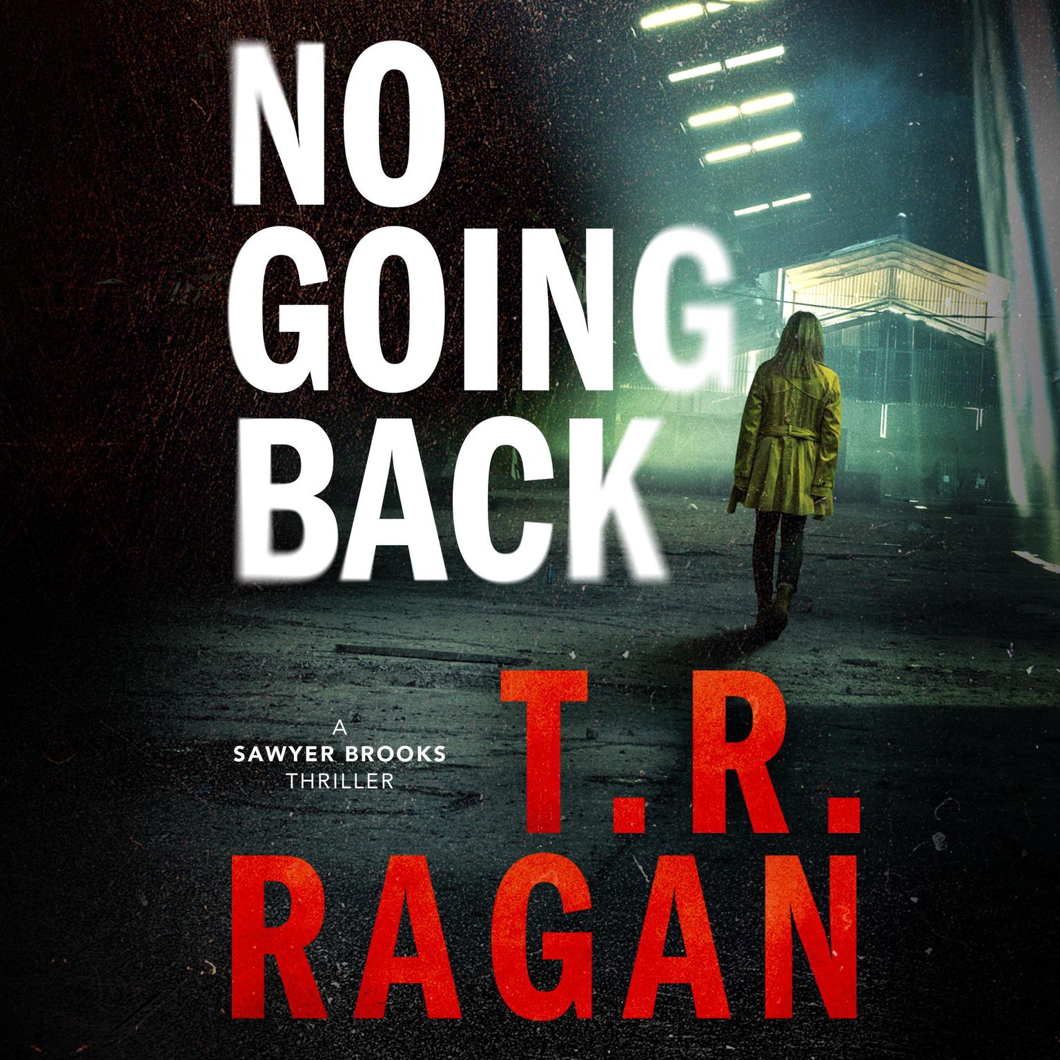 No Going Back Audiobook, by T. R. Ragan