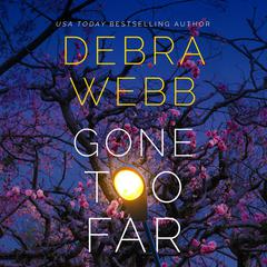 Gone Too Far Audiobook, by Debra Webb