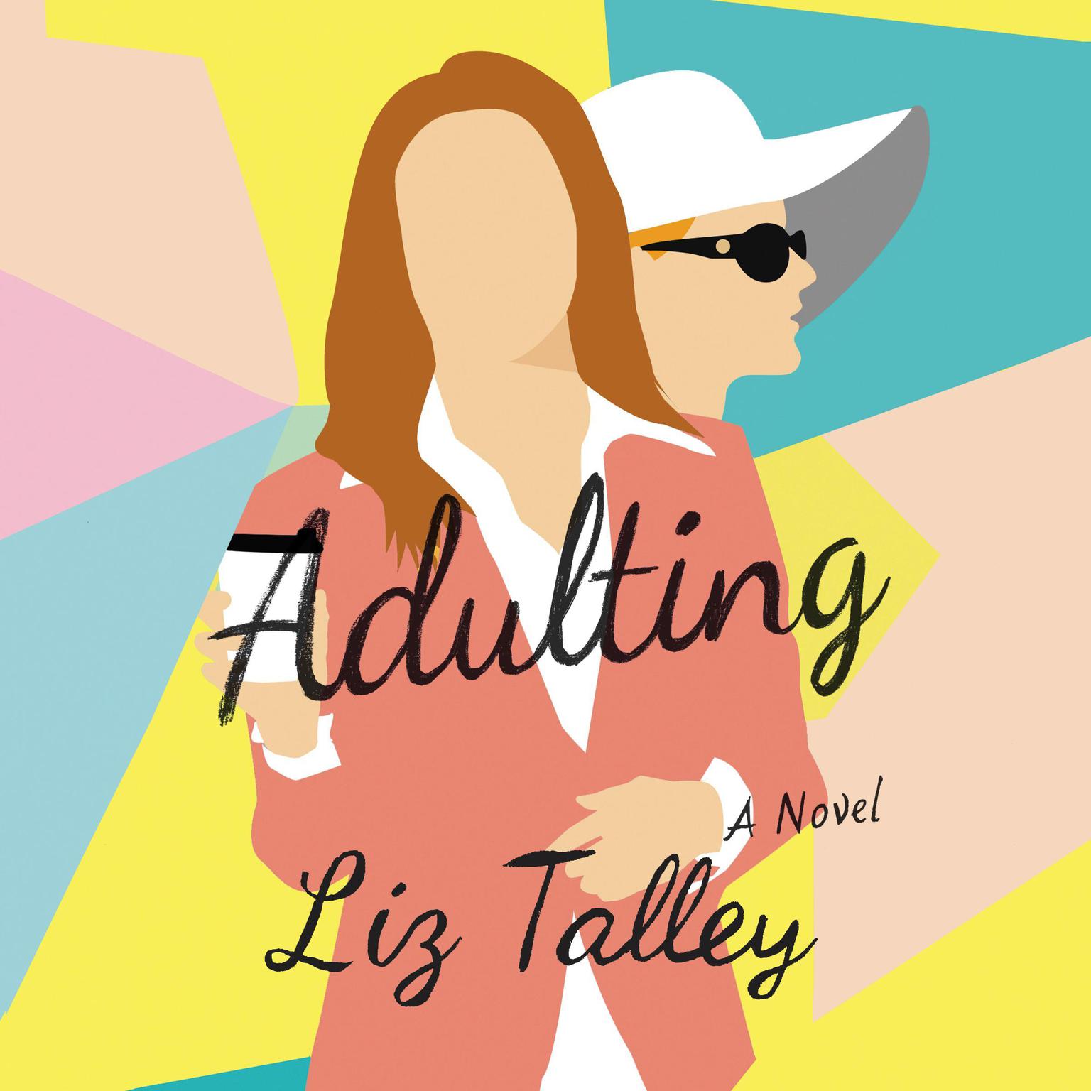 Adulting: A Novel Audiobook, by Liz Talley