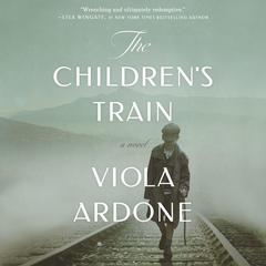 The Childrens Train: A Novel Audiobook, by Viola Ardone