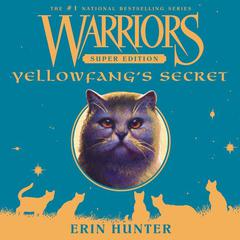 Warriors Super Edition: Yellowfangs Secret Audiobook, by Erin Hunter