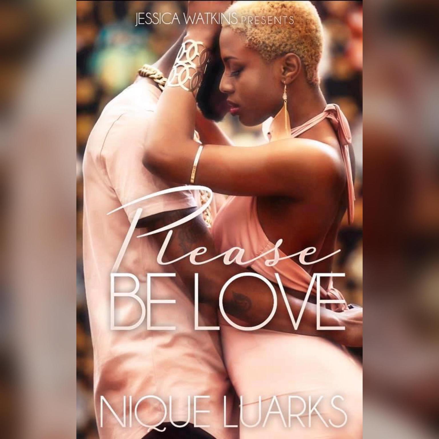 Please Be Love 1 Audiobook, by Nique Luarks