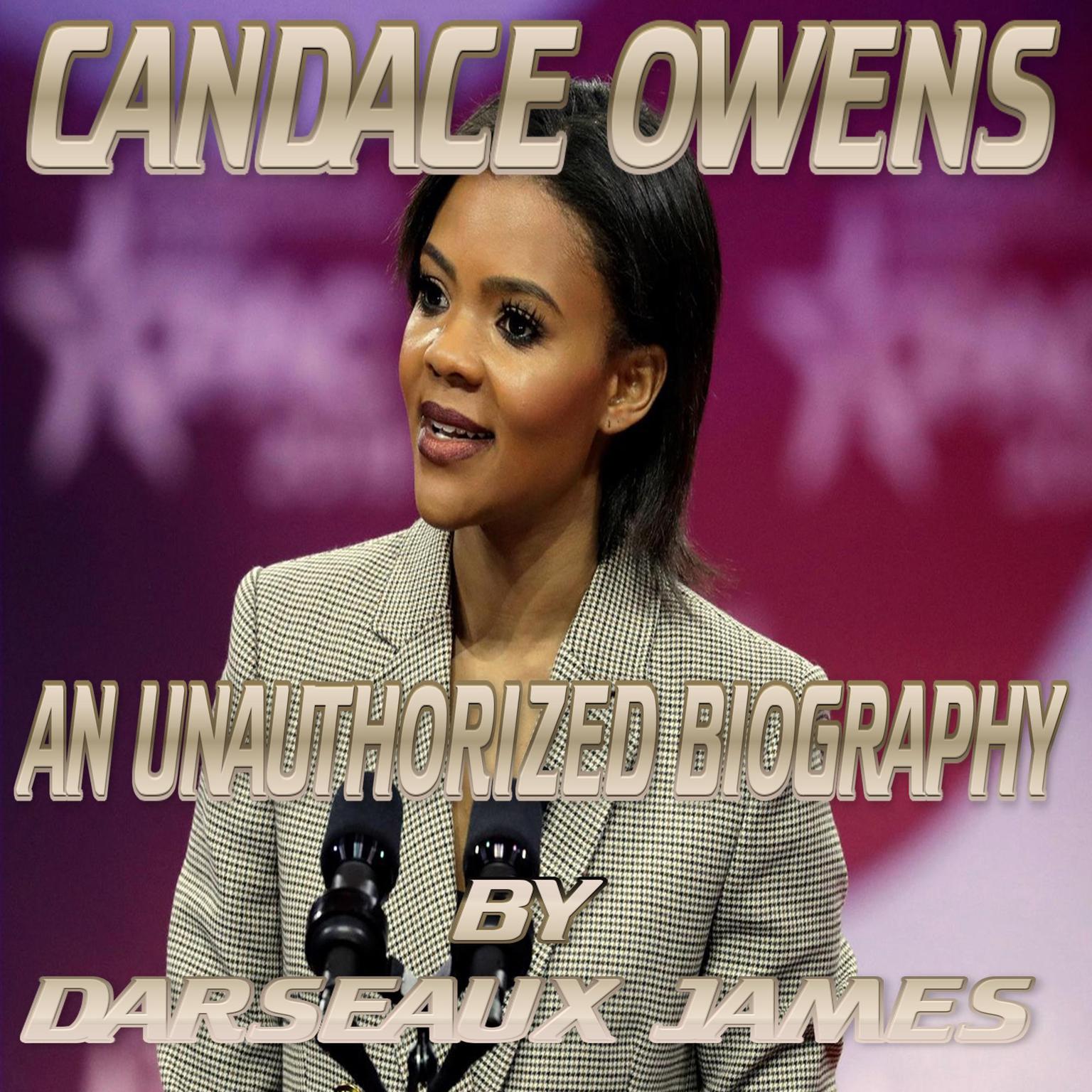 CANDACE OWENS : AN UNAUTHORIZED BIOGRAPHY Audiobook, by Darseaux James