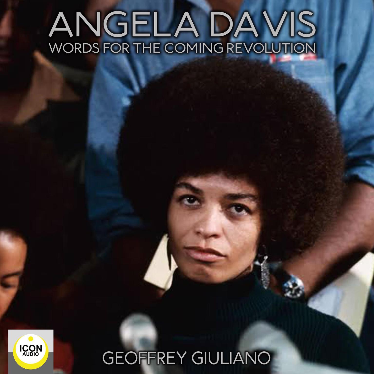 Angela Davis; Words for The Coming Revolution Audiobook, by Geoffrey Giuliano