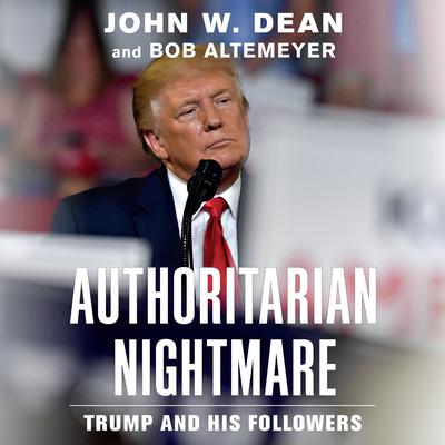 Authoritarian Nightmare: Trump and His Followers Audiobook, by 