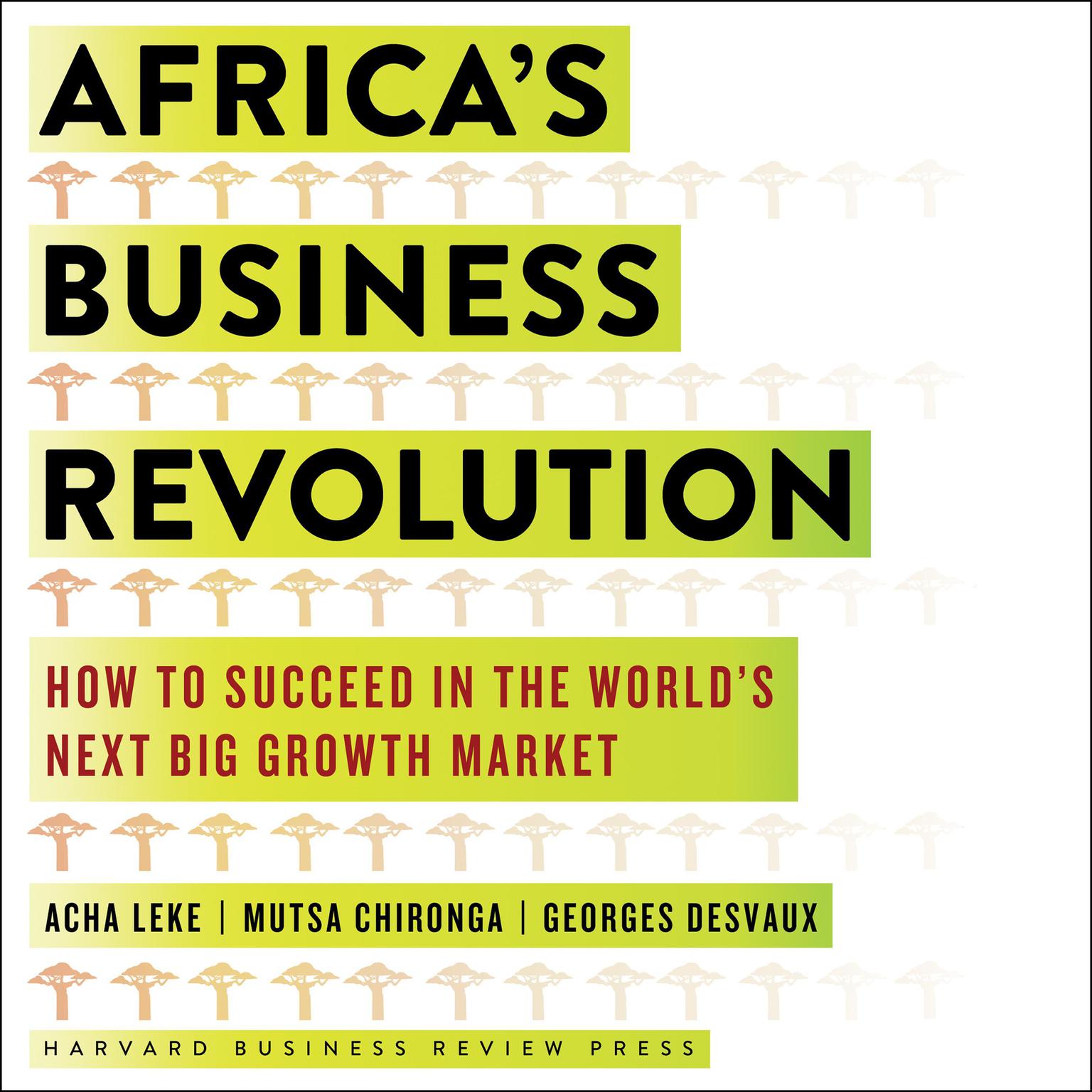Africas Business Revolution: How to Succeed in the Worlds Next Big Growth Market Audiobook, by Acha Leke