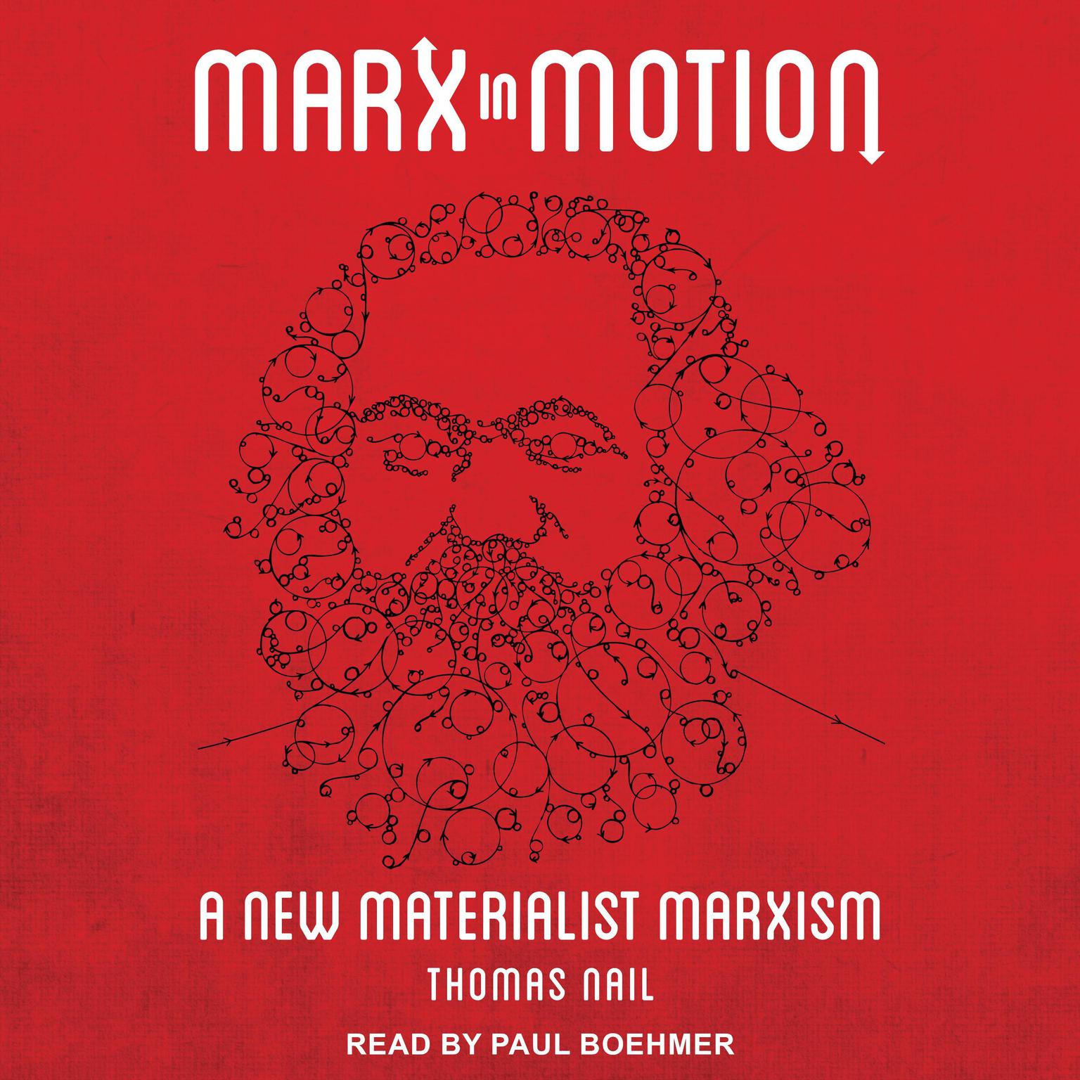 Marx in Motion: A New Materialist Marxism Audiobook, by Thomas Nail