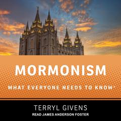 Mormonism: What Everyone Needs to Know Audiobook, by 