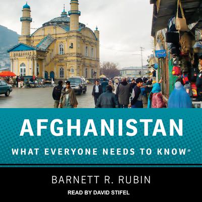 Afghanistan: What Everyone Needs to Know Audiobook, by Barnett R. Rubin