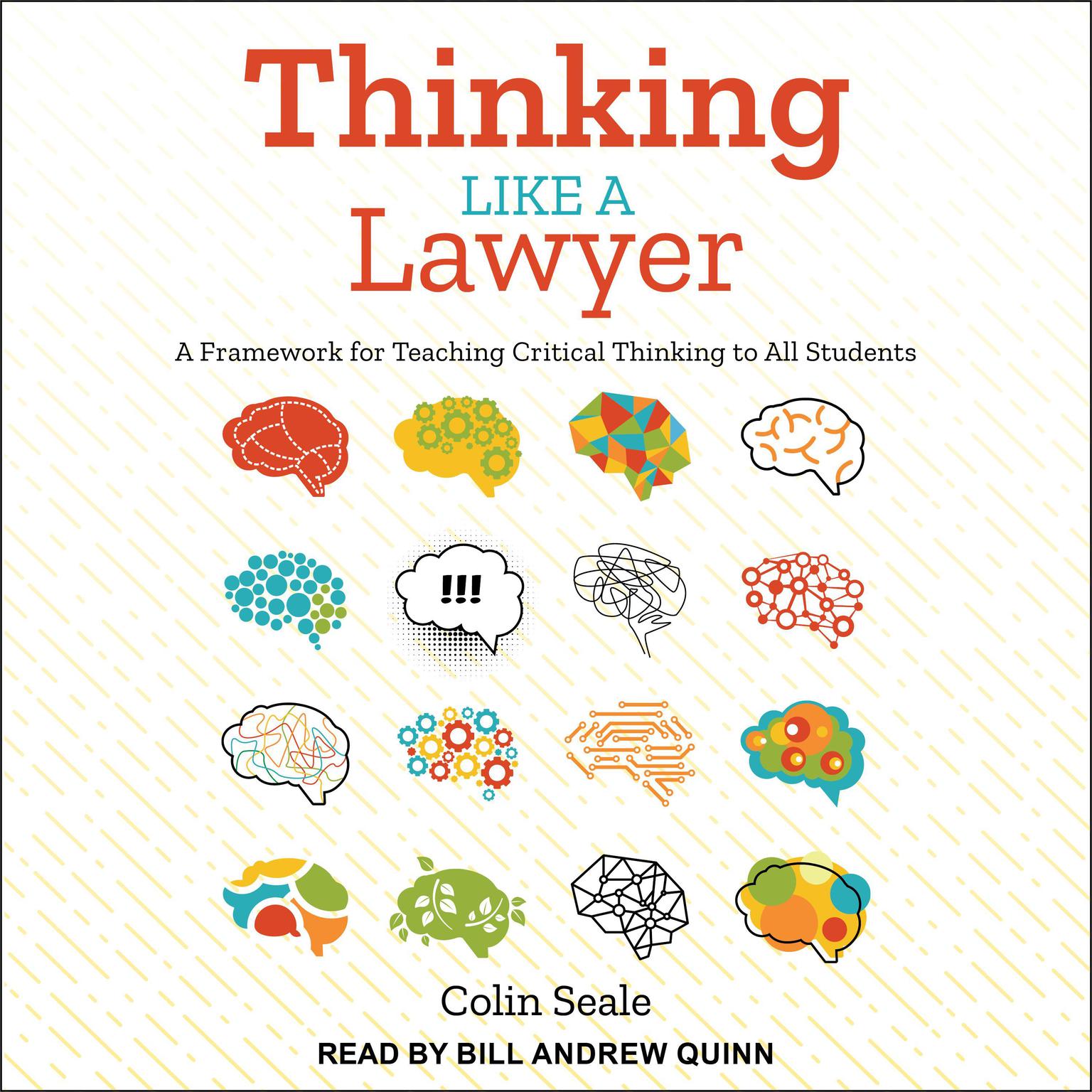 Thinking Like a Lawyer: A Framework for Teaching Critical Thinking to All Students Audiobook, by Colin Seale