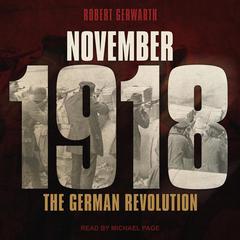 November 1918: The German Revolution Audiobook, by Robert Gerwarth
