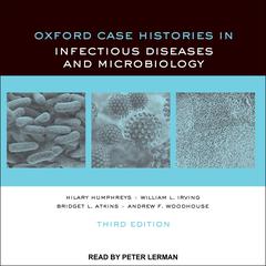 Oxford Case Histories in Infectious Diseases and Microbiology: 3rd Edition Audiobook, by Andrew Woodhouse