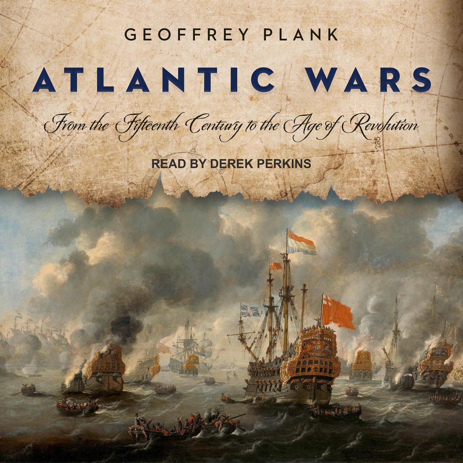 Atlantic Wars: From the Fifteenth Century to the Age of Revolution Audiobook, by Geoffrey Plank