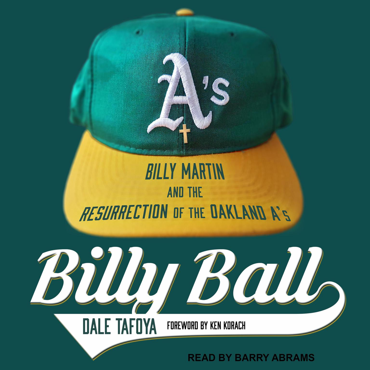 Billy Ball: Billy Martin and the Resurrection of the Oakland As Audiobook, by Dale Tafoya