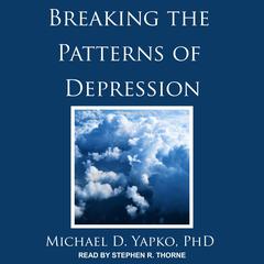 Breaking the Patterns of Depression Audiobook, by 