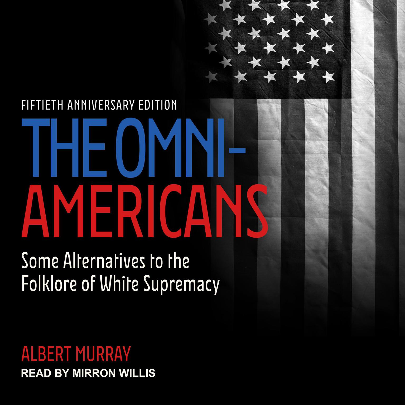 The Omni-Americans: Some Alternatives to the Folklore of White Supremacy Audiobook, by Albert Murray