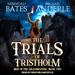 The Trials of Tristholm Audiobook, by Michael Anderle