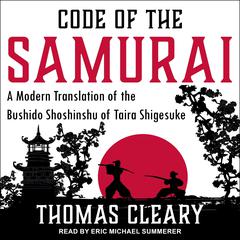 Code of the Samurai: A Modern Translation of the Bushido Shoshinshu of Taira Shigesuke Audiobook, by 