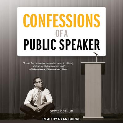 Confessions of a Public Speaker Audiobook, by Scott Berkun