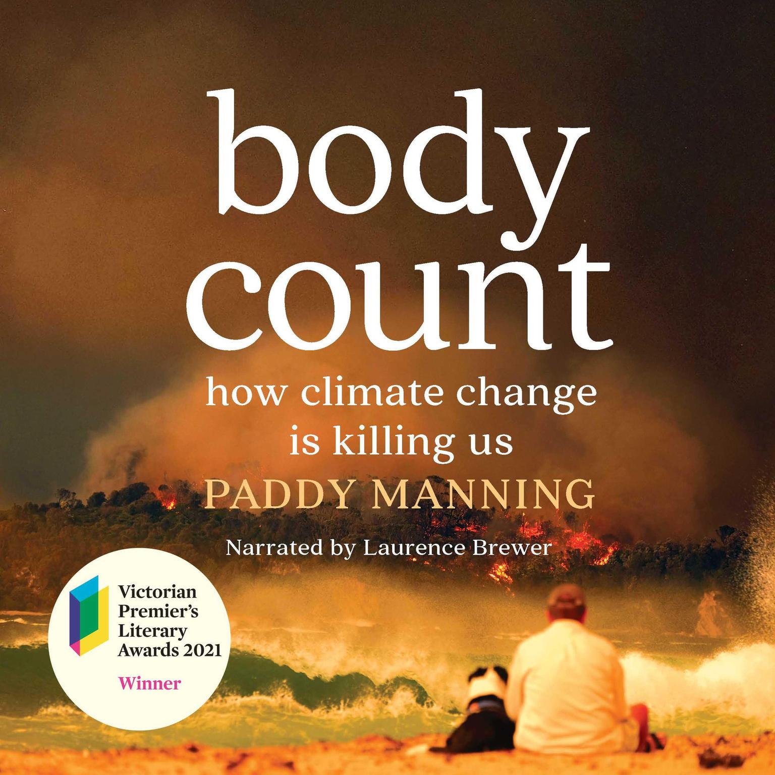 Body Count: How Climate Change is Killing Us Audiobook, by Paddy Manning