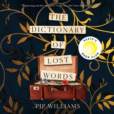 The Dictionary of Lost Words: A Novel Audiobook, by Pip Williams