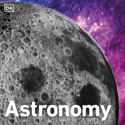 Astronomy: A Guide Audiobook, by DK  Books