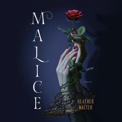 Malice: A Novel Audiobook, by Heather Walter