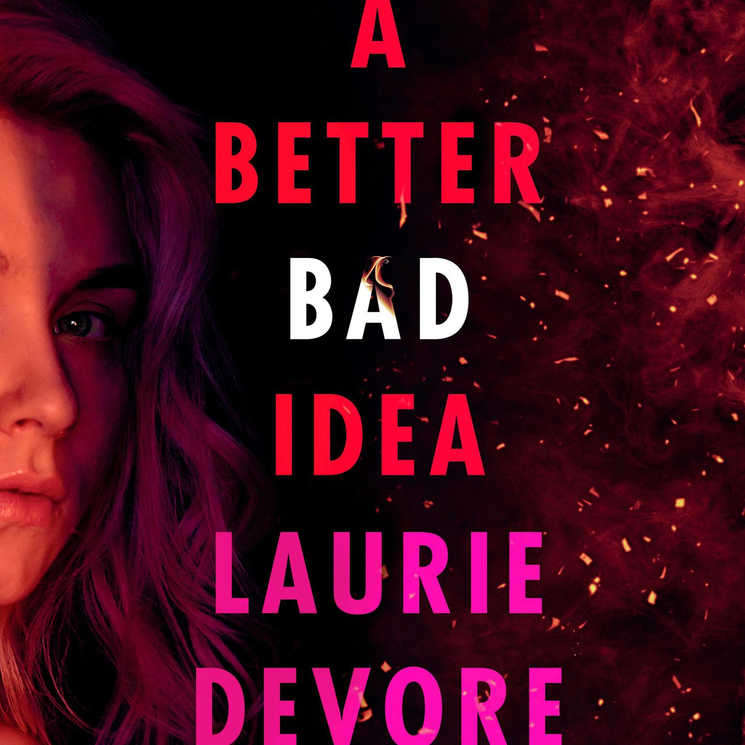 A Better Bad Idea Audiobook, by Laurie Devore