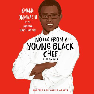Notes from a Young Black Chef (Adapted for Young Adults) Audiobook, by Joshua David Stein