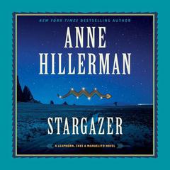 Stargazer: A Leaphorn, Chee & Manuelito Novel Audiobook, by Anne Hillerman